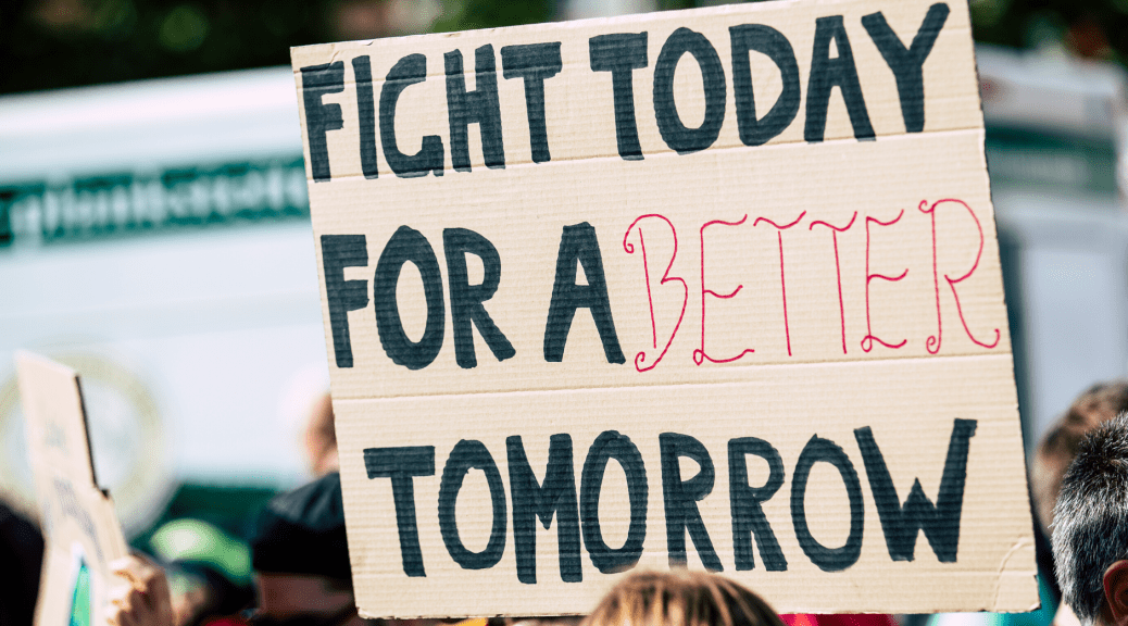 A sign that says "Fight Today for a Better Tomorrow"